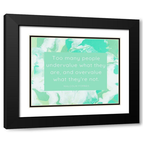 Malcolm Forbes Quote: Undervalue Black Modern Wood Framed Art Print with Double Matting by ArtsyQuotes