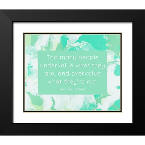 Malcolm Forbes Quote: Undervalue Black Modern Wood Framed Art Print with Double Matting by ArtsyQuotes