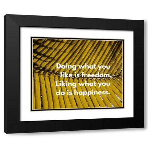 Artsy Quotes Quote: Freedom and Happiness Black Modern Wood Framed Art Print with Double Matting by ArtsyQuotes