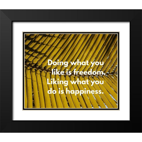 Artsy Quotes Quote: Freedom and Happiness Black Modern Wood Framed Art Print with Double Matting by ArtsyQuotes
