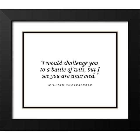 William Shakespeare Quote: A Battle of Wits Black Modern Wood Framed Art Print with Double Matting by ArtsyQuotes