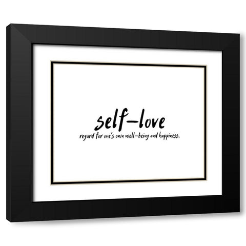 Artsy Quotes Quote: Self Love Black Modern Wood Framed Art Print with Double Matting by ArtsyQuotes