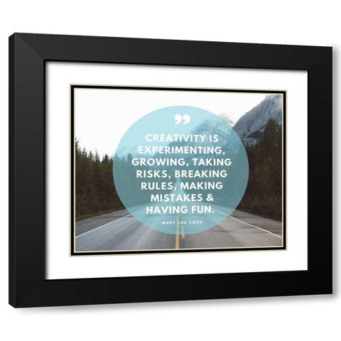 Mary Lou Cook Quote: Creativity Black Modern Wood Framed Art Print with Double Matting by ArtsyQuotes