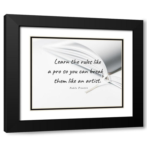 Pablo Picasso Quote: Learn the Rules Black Modern Wood Framed Art Print with Double Matting by ArtsyQuotes