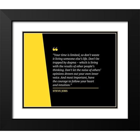 Steve Jobs Quote: Your Time is Limited Black Modern Wood Framed Art Print with Double Matting by ArtsyQuotes