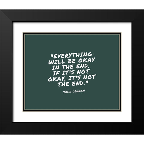 John Lennon Quote: Everything Will be Okay Black Modern Wood Framed Art Print with Double Matting by ArtsyQuotes