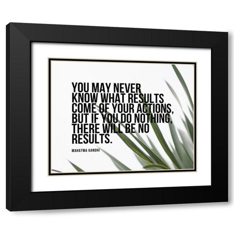 Mahatma Gandhi Quote: Results Black Modern Wood Framed Art Print with Double Matting by ArtsyQuotes