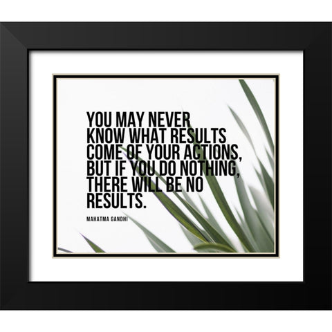 Mahatma Gandhi Quote: Results Black Modern Wood Framed Art Print with Double Matting by ArtsyQuotes