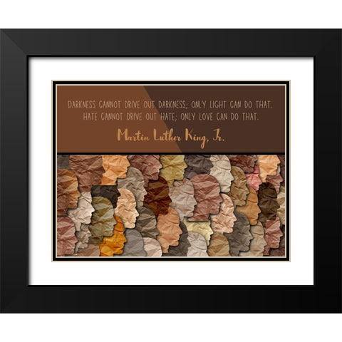 Martin Luther King, Jr. Quote: Hate Cannot Drive Out Hate Black Modern Wood Framed Art Print with Double Matting by ArtsyQuotes