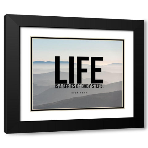 Hoda Kotb Quote: Baby Steps Black Modern Wood Framed Art Print with Double Matting by ArtsyQuotes