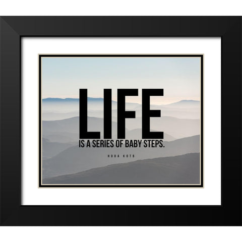 Hoda Kotb Quote: Baby Steps Black Modern Wood Framed Art Print with Double Matting by ArtsyQuotes
