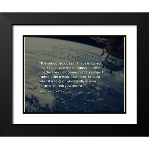 William T. Walsh Quote: The Subconscious Black Modern Wood Framed Art Print with Double Matting by ArtsyQuotes