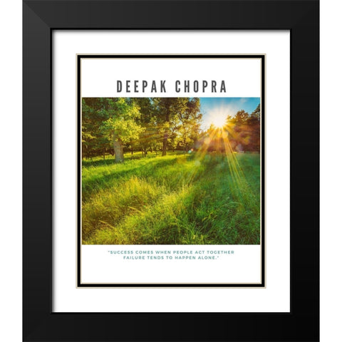 Deepak Chopra Quote: Act Together Black Modern Wood Framed Art Print with Double Matting by ArtsyQuotes