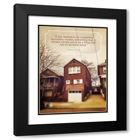 Richard Yates Quote: Absolutely Honest Black Modern Wood Framed Art Print with Double Matting by ArtsyQuotes