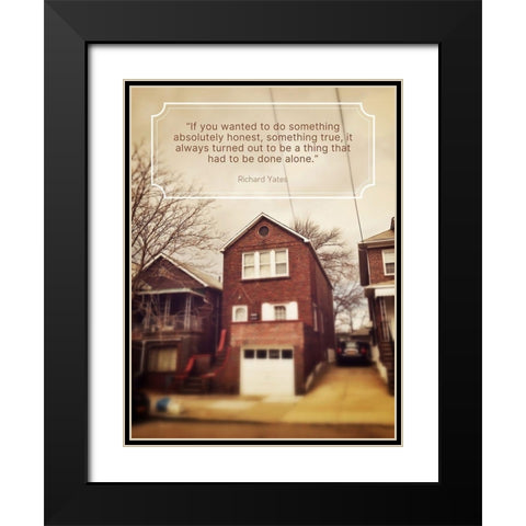 Richard Yates Quote: Absolutely Honest Black Modern Wood Framed Art Print with Double Matting by ArtsyQuotes