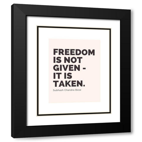 Subhash Chandra Bose Quote: Freedom Black Modern Wood Framed Art Print with Double Matting by ArtsyQuotes