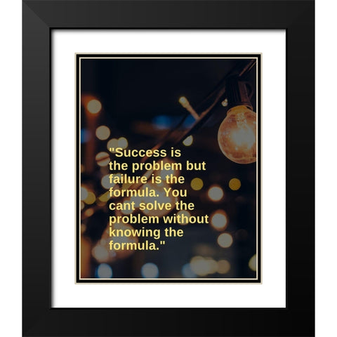 ArtsyQuotes Quote: Failure is the Formula Black Modern Wood Framed Art Print with Double Matting by ArtsyQuotes