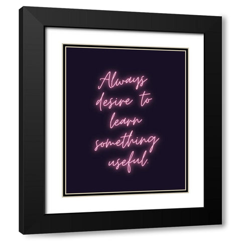 Sophocles Quote: Always Desire Black Modern Wood Framed Art Print with Double Matting by ArtsyQuotes