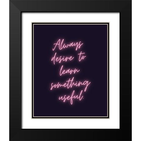 Sophocles Quote: Always Desire Black Modern Wood Framed Art Print with Double Matting by ArtsyQuotes