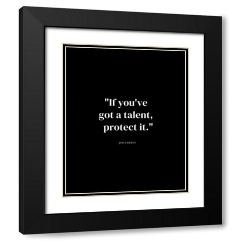Jim Carrey Quote: Talent Black Modern Wood Framed Art Print with Double Matting by ArtsyQuotes