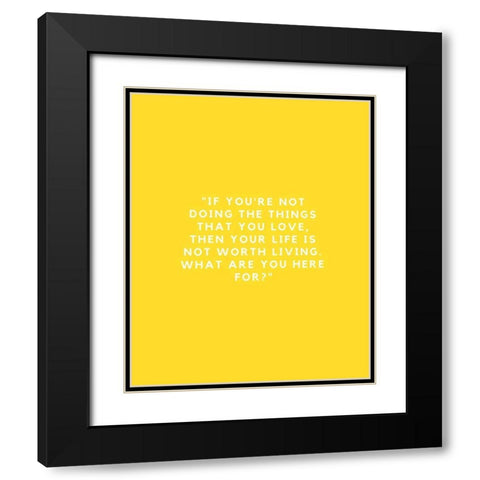 ArtsyQuotes Quote: Your Life Black Modern Wood Framed Art Print with Double Matting by ArtsyQuotes