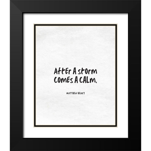 Matthew Henry Quote: Storm Black Modern Wood Framed Art Print with Double Matting by ArtsyQuotes