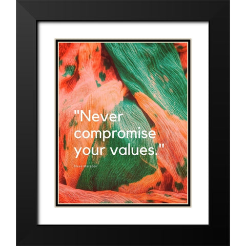 Steve Maraboli Quote: Never Compromise Black Modern Wood Framed Art Print with Double Matting by ArtsyQuotes