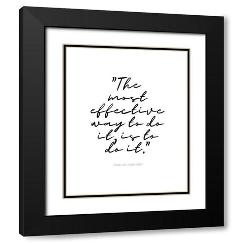 Amelia Earhart Quote: To Do It Black Modern Wood Framed Art Print with Double Matting by ArtsyQuotes