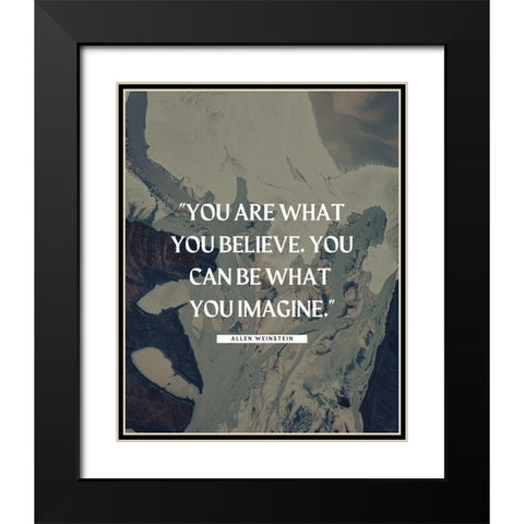 Allen Weinstein Quote: What You Believe Black Modern Wood Framed Art Print with Double Matting by ArtsyQuotes