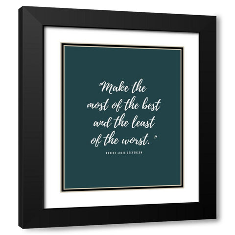 Robert Louis Stevenson Quote: Least of the Worst Black Modern Wood Framed Art Print with Double Matting by ArtsyQuotes