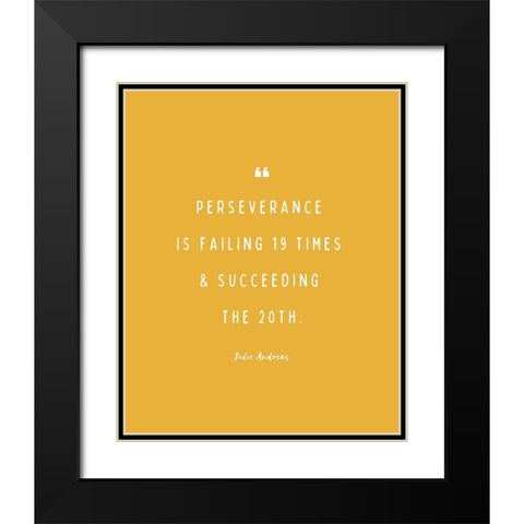 Julie Andrews Quote: Perseverance Black Modern Wood Framed Art Print with Double Matting by ArtsyQuotes