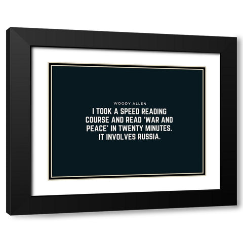 Woody Allen Quote: War and Peace Black Modern Wood Framed Art Print with Double Matting by ArtsyQuotes