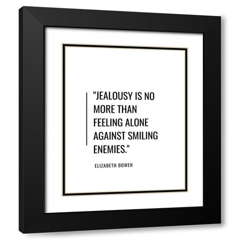 Elizabeth Bowen Quote: Jealousy Black Modern Wood Framed Art Print with Double Matting by ArtsyQuotes