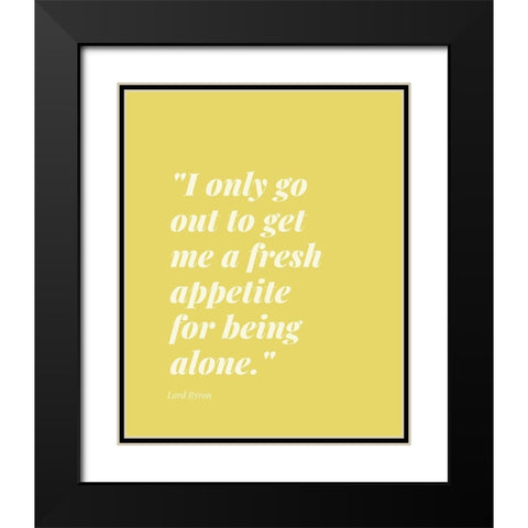 Lord Byron Quote: Fresh Appetite Black Modern Wood Framed Art Print with Double Matting by ArtsyQuotes