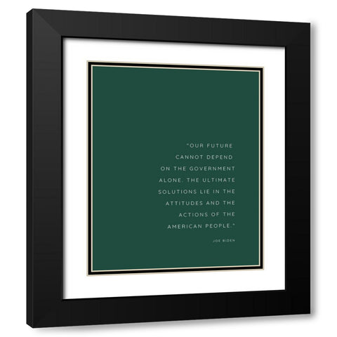 Joe Biden Quote: Our Future Black Modern Wood Framed Art Print with Double Matting by ArtsyQuotes
