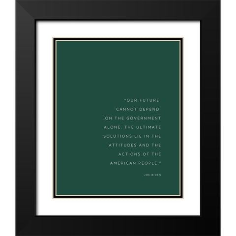 Joe Biden Quote: Our Future Black Modern Wood Framed Art Print with Double Matting by ArtsyQuotes