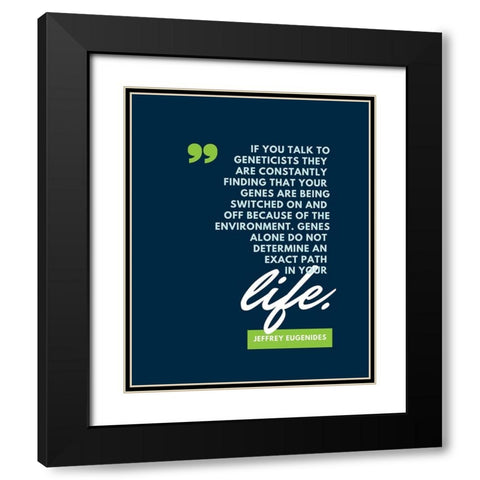 Jeffrey Eugenides Quote: Geneticists Black Modern Wood Framed Art Print with Double Matting by ArtsyQuotes