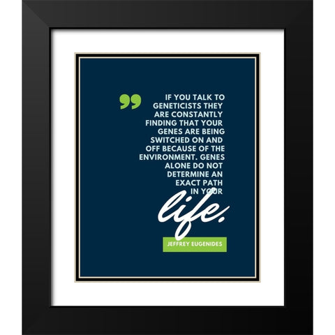 Jeffrey Eugenides Quote: Geneticists Black Modern Wood Framed Art Print with Double Matting by ArtsyQuotes