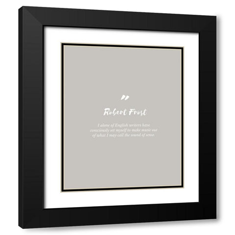 Robert Frost Quote: English Writers Black Modern Wood Framed Art Print with Double Matting by ArtsyQuotes