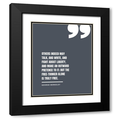 George Berkeley Quote: Fight About Liberty Black Modern Wood Framed Art Print with Double Matting by ArtsyQuotes