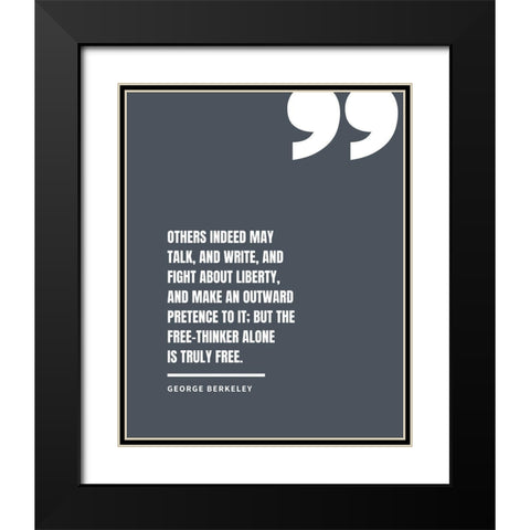 George Berkeley Quote: Fight About Liberty Black Modern Wood Framed Art Print with Double Matting by ArtsyQuotes