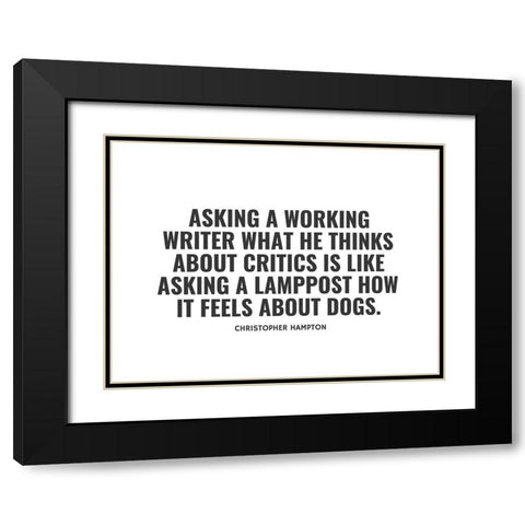 Christopher Hampton Quote: Working Writer Black Modern Wood Framed Art Print with Double Matting by ArtsyQuotes