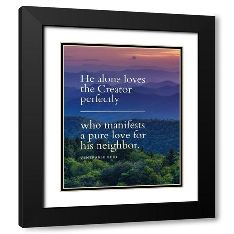 Venerable Bede Quote: The Creator Black Modern Wood Framed Art Print with Double Matting by ArtsyQuotes