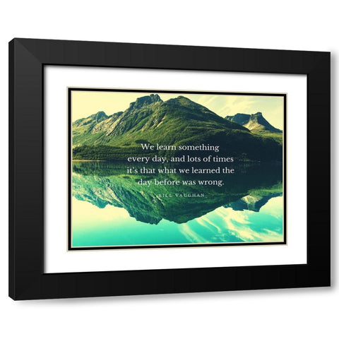 Bill Vaughan Quote: We Learn Black Modern Wood Framed Art Print with Double Matting by ArtsyQuotes