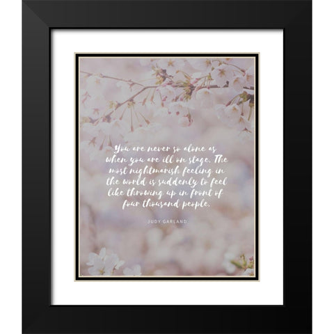 Judy Garland Quote: Never So Alone Black Modern Wood Framed Art Print with Double Matting by ArtsyQuotes