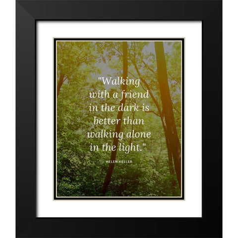 Helen Keller Quote: Walking Alone Black Modern Wood Framed Art Print with Double Matting by ArtsyQuotes