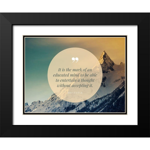 Aristotle Quote: Educated Mind Black Modern Wood Framed Art Print with Double Matting by ArtsyQuotes