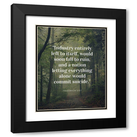 Friedrich List Quote: Soon Fall to Ruin Black Modern Wood Framed Art Print with Double Matting by ArtsyQuotes