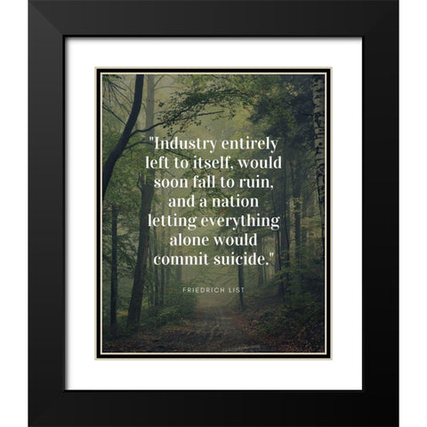 Friedrich List Quote: Soon Fall to Ruin Black Modern Wood Framed Art Print with Double Matting by ArtsyQuotes
