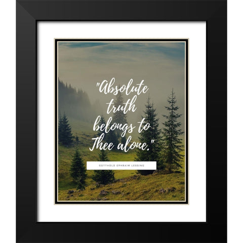 Gotthold Ephraim Lessing Quote: Absolute Truth Black Modern Wood Framed Art Print with Double Matting by ArtsyQuotes